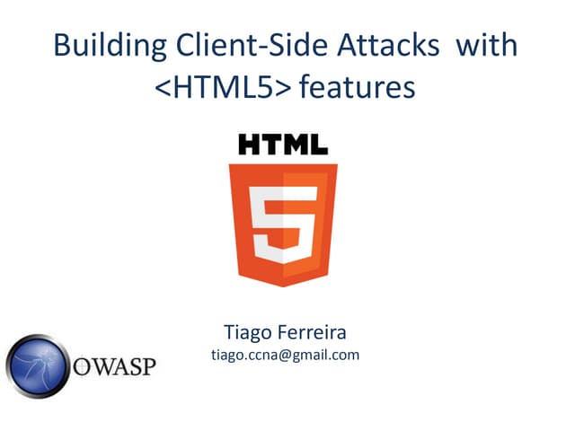 Building Client-Side Attacks with HTML5 Features