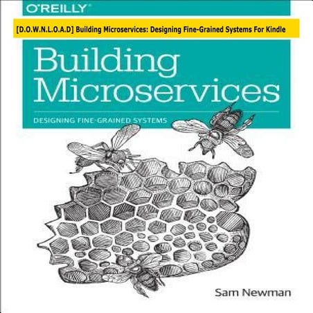 [D.O.W.N.L.O.A.D] Building Microservices: Designing Fine-Grained Systems For ...