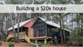 Building a $20 k house
