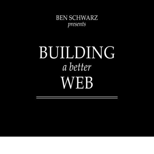 Building a better web