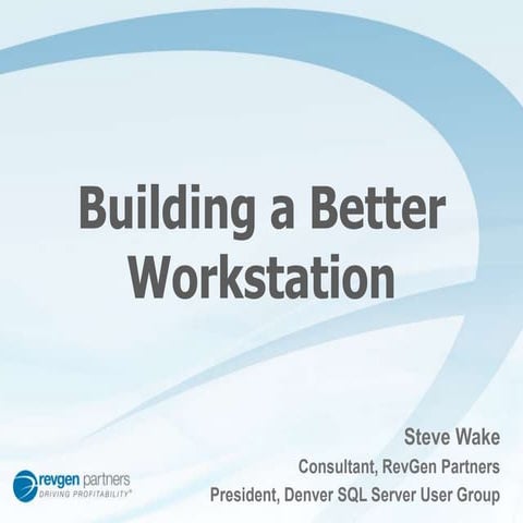 Building a Better Workstation