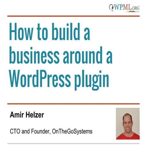 Saigon Wordpress Meetup - Building a business around a WordPress plugin - Amir
