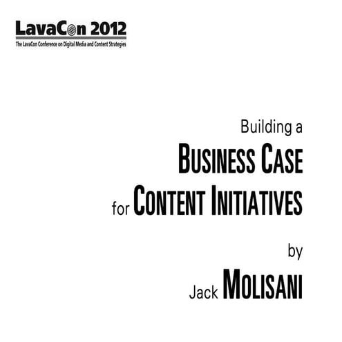 Building a Business Case for Content Initiatives