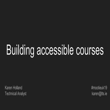 Building accessible courses - Karen Holland
