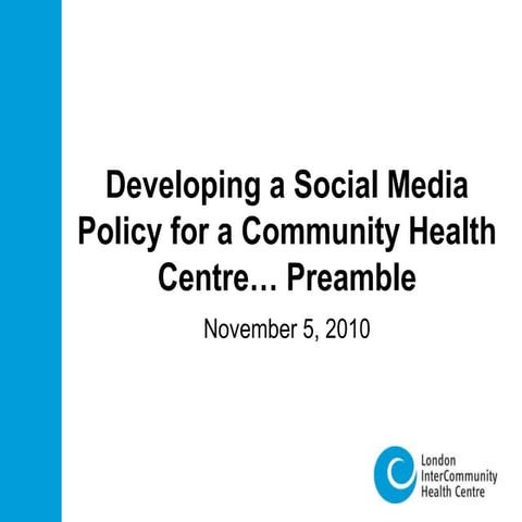 Building a CHC Social Media Policy/Guide - London InterCommunity Health Centre