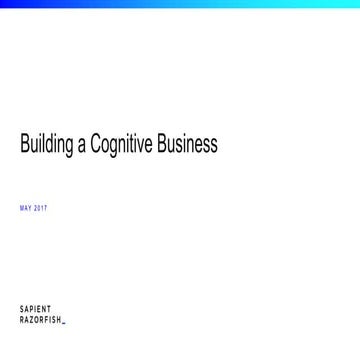 Building a Cognitive Business – Josh Sutton, SapientRazorfish Data & Artifici...