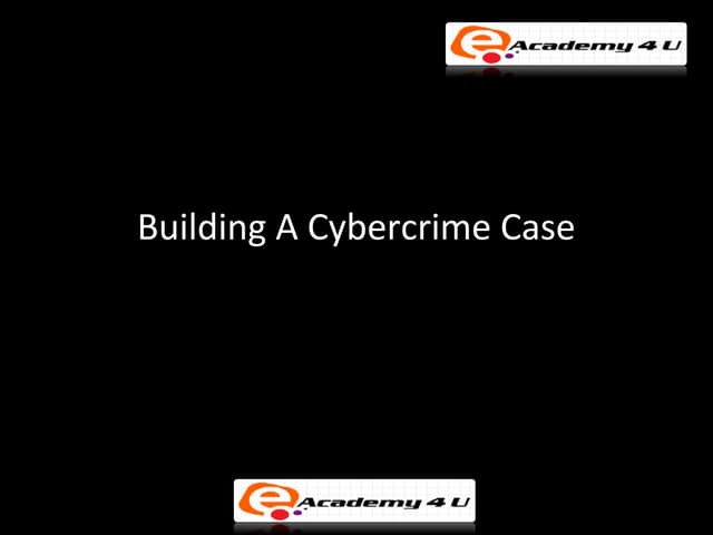 Building a cybercrime case