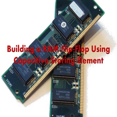 Building a DRAM flip flop using capacitive storing element