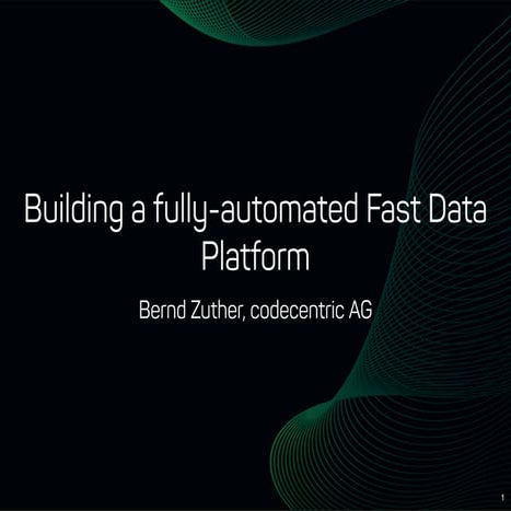 Building a fully-automated Fast Data Platform