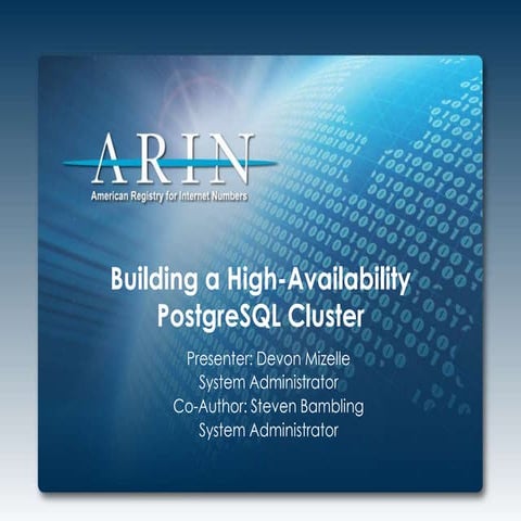 Building a High-Availability PostgreSQL Cluster at ARIN | PPT