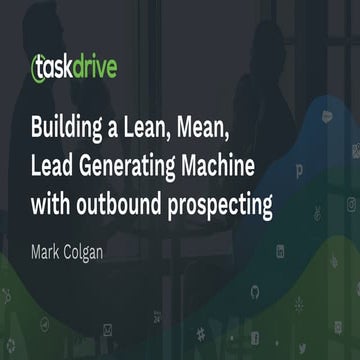 Building a lean, mean, lead generating machine with outbound prospecting