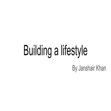 Building a lifestyle