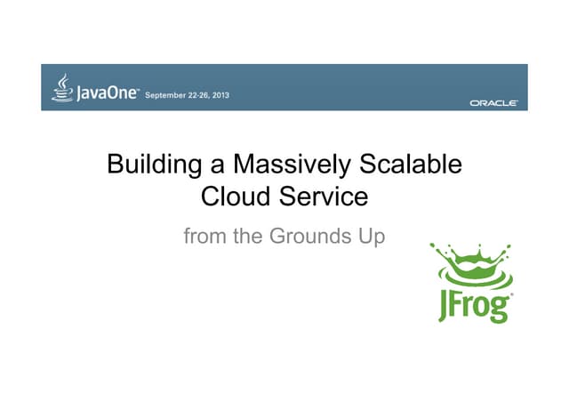 Building a Massively Scalable Cloud Service from the Grounds Up