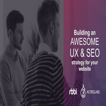 UX and SEO: Building an awesome UX and SEO strategy for your website