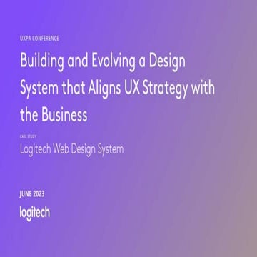 UXPA 2023: Building and Evolving a Design System that Aligns UX ...