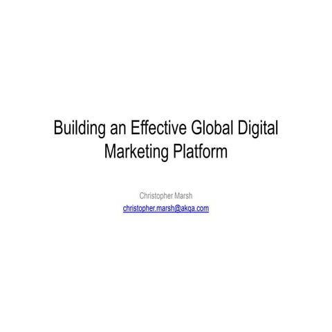 Building an effective global digital marketing platform