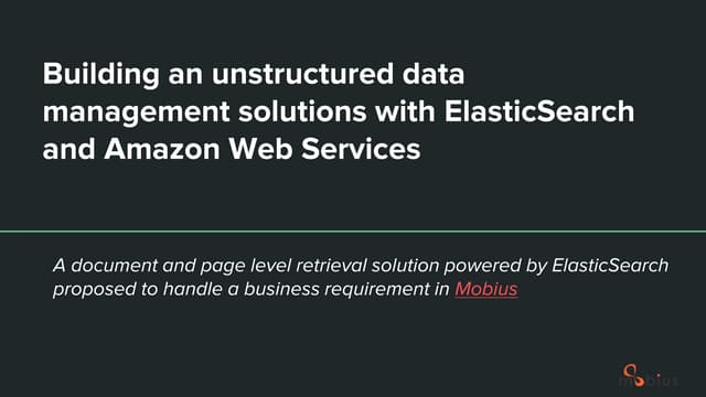Building an unstructured data management solution with elastic search and ama...