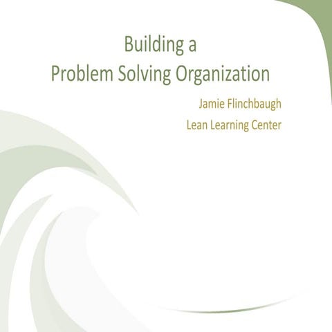 Building a problem solving organization