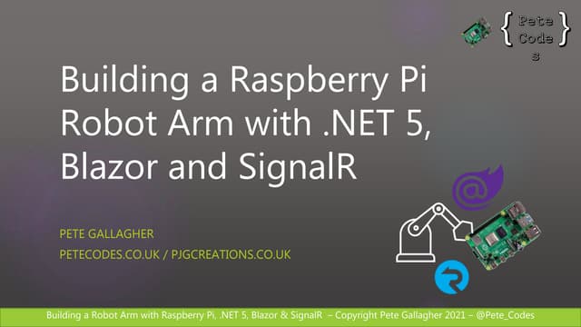 Building a Raspberry Pi Robot Arm with .NET 5, Blazor and SignalR - .NET Sout...