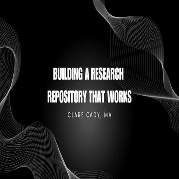 Building a research repository that works by Clare Cady