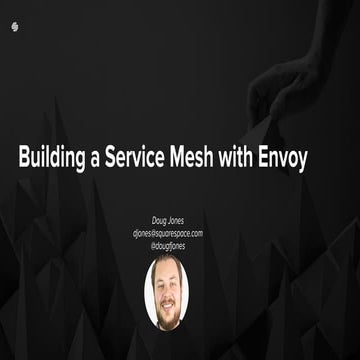 Building a Service Mesh with Envoy (Kubecon May 2018)