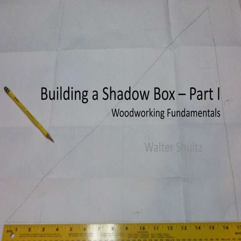 Building a shadow box – part i