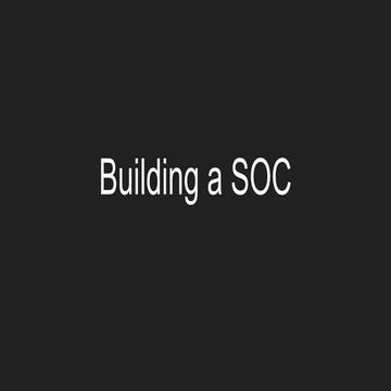 Building a SOC -  hackmiami 2018