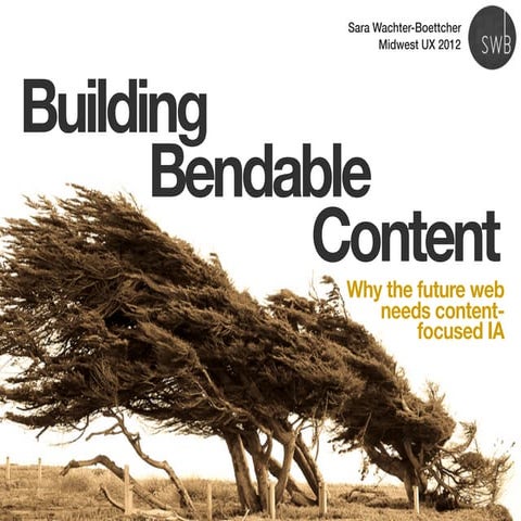 Building Bendable Content - MidwestUX 2012