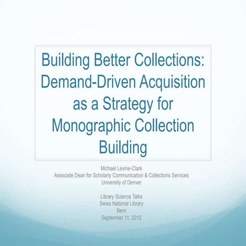 Building better collections: Demand-Driven Acquisition as a Strategy for Mono...