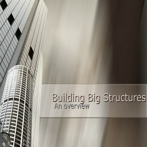 Building Big Structures