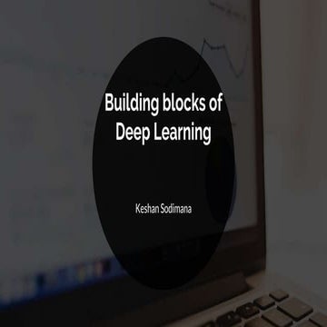 Building blocks of deep learning