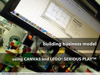 Building business models with Lego Serious Play and CANVAS