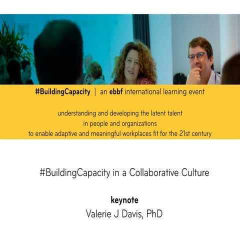 #BuildingCapacity in a collaborative culture - Valerie Davis PhD - ebbf inter...