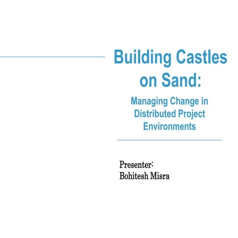 Building castles on sand - Project Management in distributed project environment