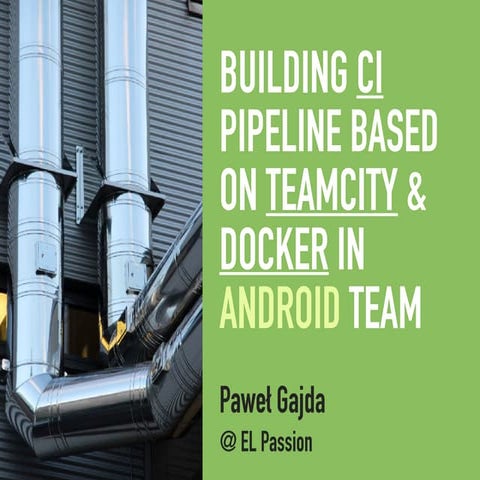 Building CI pipeline based on TeamCity & Docker in Android Team
