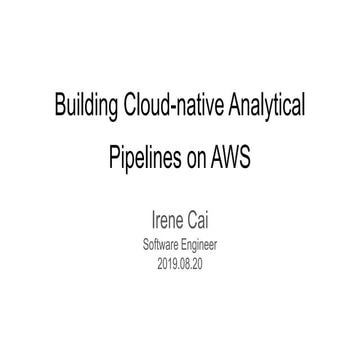 Building Cloud Native Analytical Pipelines on AWS 