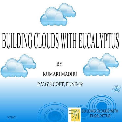 Building clouds with eucalyptus