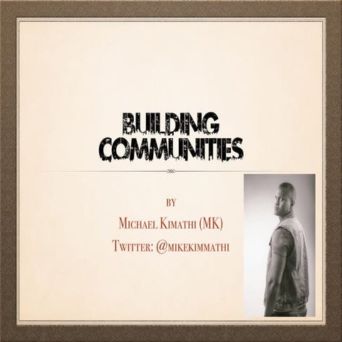 Building Communities by Michael Kimathi Ruby Conference Kenya 2017