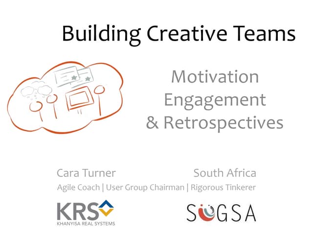 Building Creative Teams: Motivation Engagement and Retrospectives