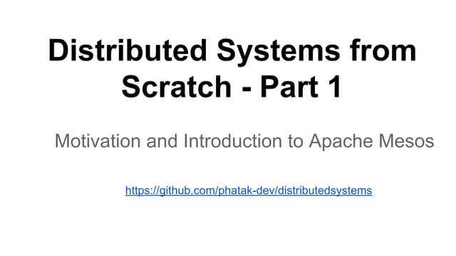 Building Distributed Systems from Scratch - Part 1