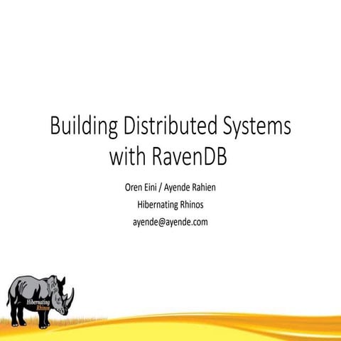 Building Distributed Systems with RavenDB NSCBcon NY by Oren Eini & Ayende Ra...