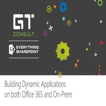 Building Dynamic Applications on both Office 365 and On-Prem