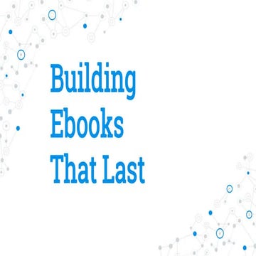 Building Ebooks that Last - Teresa Elsey (Bridge International Academies) - e...