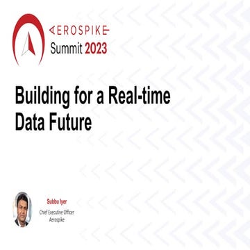 Building for a Real-time Data Future_Subbu Iyer.pdf
