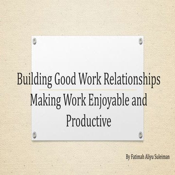Building Good Work Relationships.pptx