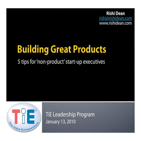 Building Great Products: tips for non-product executives - Presentation to TiE Leadership Program