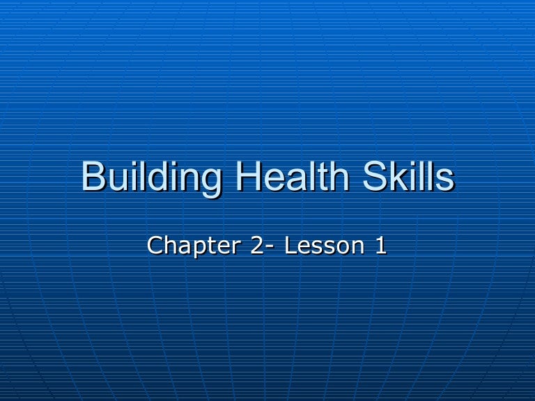 Building health skills chapter 2- lesson 1