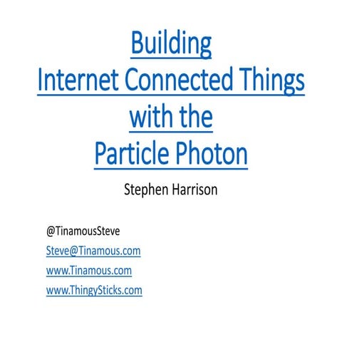 Building internet connected things with the particle photon