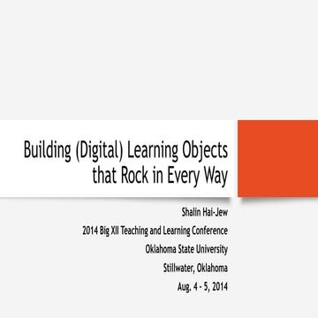 Building Learning Objects that Rock in Every Way