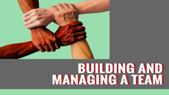 Building & Managing a Team